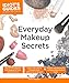 Everyday Makeup Secrets: Tips for Choosing the Best Makeup for Your Unique Features (Idiot's Guides) by Daniel Klingler