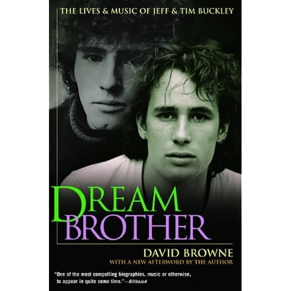 Dream Brother The Lives And Music Of Jeff And Tim Buckley Kindle Edition By Browne David Arts Photography Kindle Ebooks Amazon Com