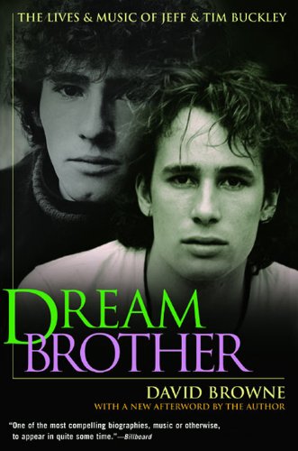 Dream Brother: The Lives and Music of Jeff and Tim Buckley