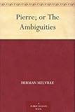Pierre; or The Ambiguities by