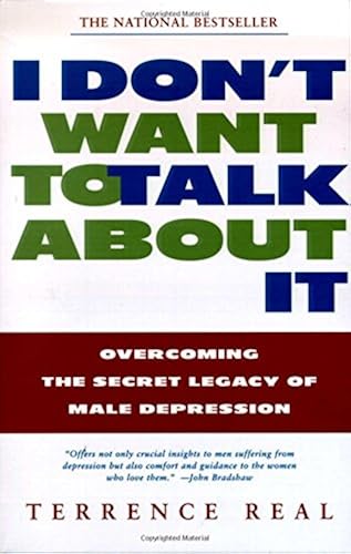 Download I Don't Want to Talk About It: Overcoming the Secret Legacy of Male Depression PDF