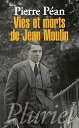 Vies et morts de Jean Moulin