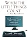 When the Little Things Count . . . and They Always Count: 601 Essential Things That Everyone In Business Needs to Know - Book by Barbara Pachter