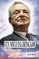 It's Not Easy Being God: The Real George Soros