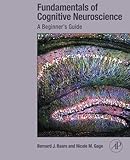 Fundamentals of Cognitive Neuroscience: A Beginner's Guide