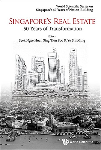 Singapore's Real Estate: 50 Years of Transformation (World Scientific Series on Singapore's 50 Years of Nation-Building) Singapore's Real Estate: 50 Years of Transformation (World Scientific Series on Singapore's 50 Years of Nation-Building)