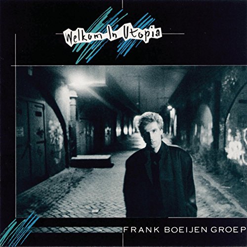 Frank Boeijen Groep - Welkom In Utopia II Lyrics - Zortam Music