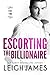 Escorting The Billionaire #2 (The Escort Collection)