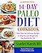 14-day Paleo Weight Loss Diet and Cookbook: More than 100  Delicious Recipes to Help You Lose Weight and  Stay Healthy for Life (The Modern Paleo Book 3)