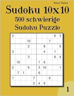 Sudoku 10x10 500 Schwierige Sudoku Puzzle Amazon De Timber Henry Bucher