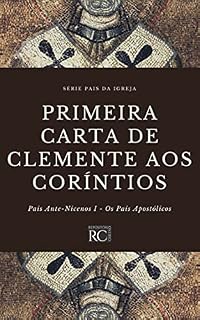 Livro Primeira Carta de Clemente aos Coríntios (Pais da Igreja Livro 1)