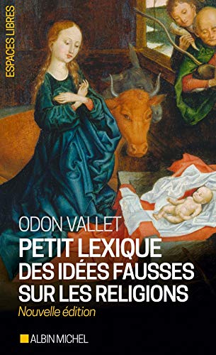 Petit lexique des idées fausses sur les religions by Odon Vallet