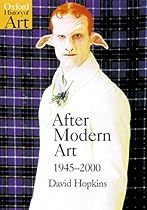 After Modern Art 1945-2000 (Oxford History of Art)