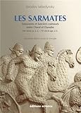 Les Sarmates : Amazones et lanciers cuirassés entre Oural et Danube (VIIe siècle avant J.C. - VIe by 