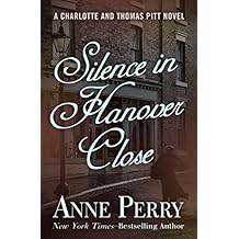 Silence in Hanover Close (Charlotte and Thomas Pitt Series Book 9)
