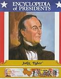 John Tyler: Tenth President of the United States (Encyclopedia of Presidents)