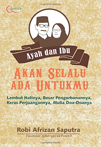 Ayah Dan Ibu Akan Selalu Ada Untukmu Indonesian Edition Saputra Robi Afrizan 9786020284156 Amazon Com Books