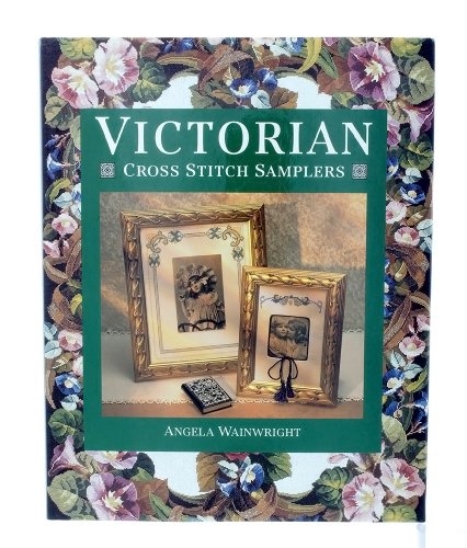 Victorian Cross Stitch Samplers by Angela Wainwright