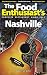 Nashville - 2016 (The Food Enthusiast's Complete Restaurant Guide)