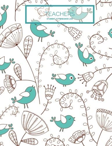 Teachers Student Attendance Log: Birds Tracker Notebook For Teachers, Record Attendance, 35 Names | Use in School, Colleges &amp; Universities | Log Book, ... | 8.5”x11” Paperback (Academic) (Volume 9)