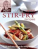 Ken Hom's Top 100 Stir Fry Recipes: Quick and Easy Dishes for Every Occasion (BBC Books' Quick & Eas Ken Hom's Top 100 Stir Fry Recipes: Quick and Easy Dishes for Every Occasion (BBC Books' Quick & Eas