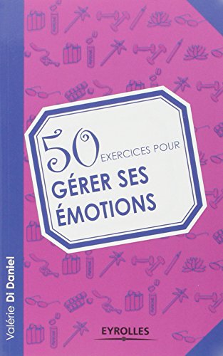 50 exercices pour gérer ses émotions