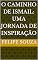 Livro O Caminho de Ismail: Uma Jornada de Inspiração