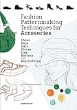Fashion Patternmaking Techniques for
