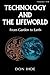 Technology and the Lifeworld: From Garden to Earth (Philosophy of Technology)