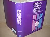 Children's Literature Awards and Winners: A Directory of Prizes, Authors, and Illustrators by 