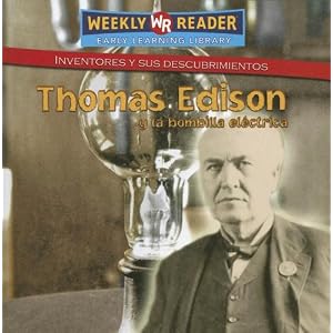 Thomas Edison Y La Bombilla Electrica/Thomas Edison and the Light Bulb (Inventores Y Sus Descubrimientos/Inventors and Their Discoveries) (Spanish Edi