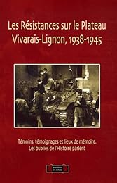 Les  résistances sur le plateau Vivarais-Lignon, 1938-1945