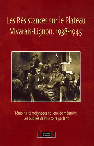 Les  résistances sur le plateau Vivarais-Lignon, 1938-1945