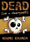DEAD (as a doorpost) (DEAD(ish) Book 3)