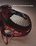 Masters of Contemporary Glass: Selections from the Glick Collection by