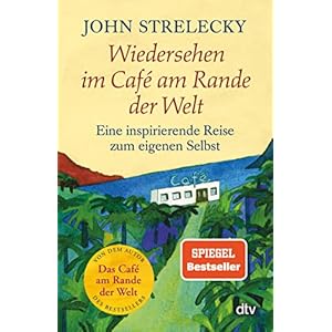 Wiedersehen im Café am Rande der Welt: Eine inspirierende Reise zum eigenen Selbst Taschenbuch – Illustriert, 8. September 2017