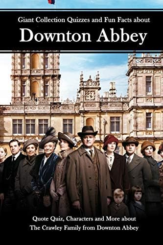 downton abbey film trivia