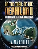 On the Trail of the Nephilim 2: New Archaeological Research by L. A. Marzulli