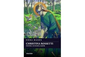 Christina Rossetti: Poetry, Ecology, Faith (Spiritual Lives)