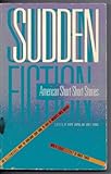 Sudden Fiction : American Short-Short Stories, , 0879052481