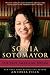 Sonia Sotomayor: The True American Dream by Antonia Felix