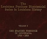 Front cover for the book The Spanish Presence in Louisiana, 1763-1803 by Gilbert C. Din