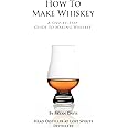 How To Make Whiskey: A Step-by-Step Guide to Making Whiskey