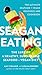 Seagan Eating: The Lure of a Healthy, Sustainable Seafood + Vegan Diet