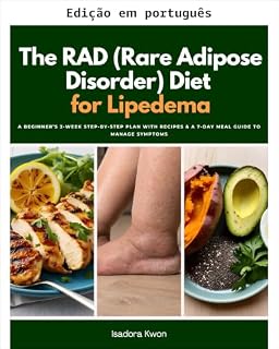 Livro A dieta RAD (Distúrbio Adiposo Raro) para lipedema: um plano passo a passo de 3 semanas para iniciantes com receitas e guia de refeições de 7 dias para gerenciar sintomas