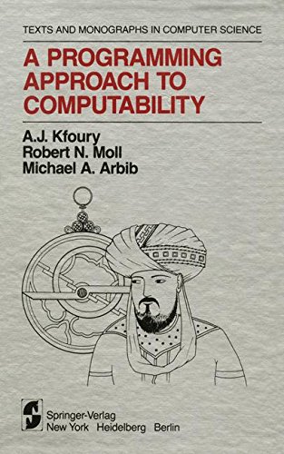 A Programming Approach to Computability (Monographs in Computer Science)