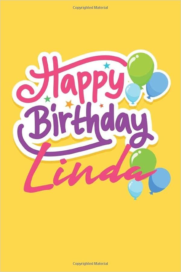 Happy Birthday Happy Birthday Linda Amazon.com: Happy Birthday Linda: Birthday Journal Gift | Customized | Happy  Birthday !: 9798626039450: Publishing, Flex Customized Birthday Gift: Books