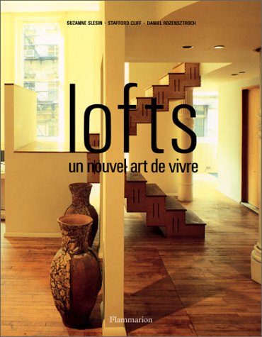 Lofts : un nouvel art de vivre by Susan Slesin, Stafford Cliff, Daniel Rozensztroch