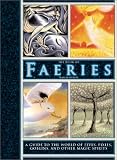The Book of Faeries: A Guide to the World of Elves, Pixies, Goblins, and Other Magic Spirits by