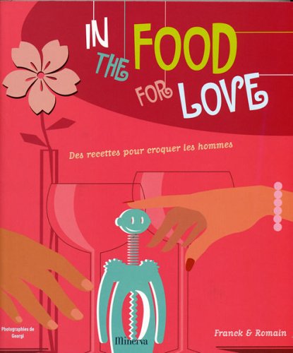 In the food for love : Des recettes pour croquer les hommes by (Paperback)